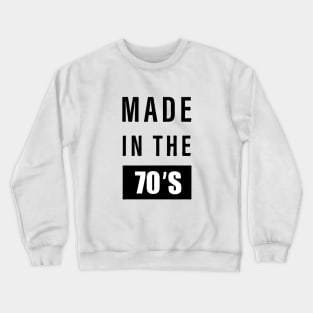 made in the 70s Crewneck Sweatshirt